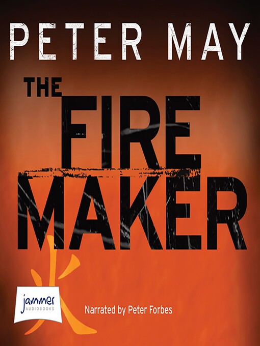 Title details for The Firemaker by Peter May - Wait list